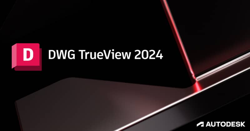Unlock the Power of AutoCAD DWG TrueView 2024